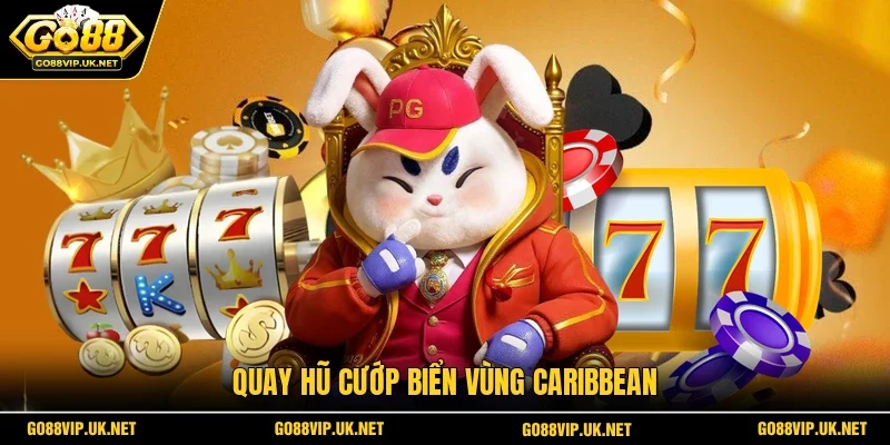 Quay hũ Cướp Biển Vùng Caribbean